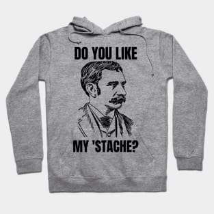 Do You Like My 'Stache? Hoodie